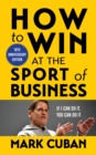 How to Win at the Sport of Business : If I Can Do It, You Can Do It: 10th Anniversary Edition - Book