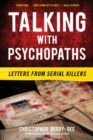 Talking with Psychopaths: Letters from Serial Killers - eBook