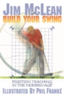 Build Your Swing : Position Teaching in the Modern Age - Book