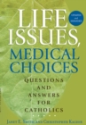 Life Issues, Medical Choices : Questions and Answers for Catholics - eBook