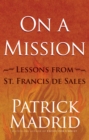 On a Mission : Lessons from St. Francis de Sales - eBook