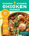 Winner! Winner! Chicken Dinner : 50 Winning Ways to Cook It Up! - Book