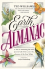Earth Almanac : A Year of Witnessing the Wild, from the Call of the Loon to the Journey of the Gray Whale - Book