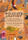 Wildlife Anatomy: The Curious Lives & Features of Wild Animals around the World - Book