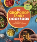 The ChopChop Family Cookbook : Real Food to Cook and Eat Together; 150+ Super-Delicious, Nutritious Recipes - Book