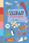 Ocean Anatomy Sticker Book : A Julia Rothman Creation; More than 750 Stickers - Book