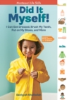 I Did It Myself! : I Can Get Dressed, Brush My Teeth, Put on My Shoes, and More: Montessori Life Skills - Book