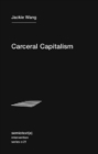 Carceral Capitalism : Volume 21 - Book