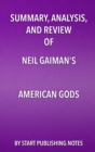 Summary, Analysis, and Review of Neil Gaiman's American Gods - eBook