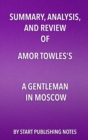 Summary, Analysis, and Review of Amor Towles's A Gentleman in Moscow - eBook