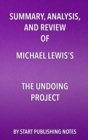 Summary, Analysis, and Review of Michael Lewis's The Undoing Project : A Friendship that Changed Our Minds - eBook