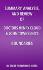 Summary, Analysis, and Review of Doctors Henry Cloud & John Townsend's Boundaries : When to Say Yes, How to Say No to Take Control of Your Life - eBook
