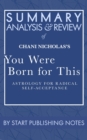 Summary, Analysis, and Review of Chani Nicholas's You Were Born for This : Astrology for Radical Self-Acceptance - eBook