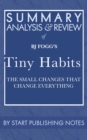 Summary, Analysis, and Review of BJ Fogg's Tiny Habits : The Small Changes That Change Everything - eBook