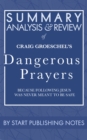 Summary, Analysis, and Review of Craig Groeschel's Dangerous Prayers : Because Following Jesus Was Never Meant to Be Safe - eBook
