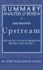 Summary, Analysis, and Review of Dan Heath's Upstream : The Quest to Solve Problems Before They Happen - eBook