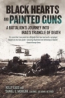 Black Hearts and Painted Guns : A Battalion’s Journey into Iraq’s Triangle of Death - Book