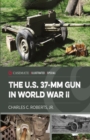 The U.S. 37-mm Gun in World War II - eBook