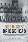 Derricks' Bridgehead : The History of the 92nd Division, 597th Field Artillery Battalion, and the Leadership Legacy of Col. Wendell T. Derricks - eBook