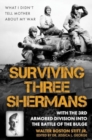 Surviving Three Shermans: With the 3rd Armored Division Into the Battle of the Bulge - Book