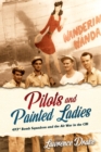 Pilots and Painted Ladies : 493rd Bomb Squadron and the Air War in the CBI - Book