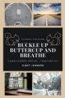 Buckle up Buttercup and Breathe - eBook