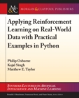 Applying Reinforcement Learning on Real-World Data with Practical Examples in Python - Book