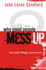 Why Good People Mess Up - eBook