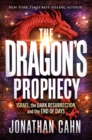 The Dragon's Prophecy : Israel, the Dark Resurrection, and the End of Days - eBook