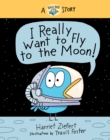 I Really Want to Fly to the Moon! (Really Bird Stories #3) - eBook