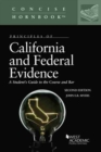 Principles of California and Federal Evidence : A Student's Guide to the Course and Bar - Book
