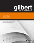 Gilbert Law Summaries on Labor Law - Book