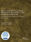 Selected Intellectual Property, Internet, and Information Law, Statutes, Regulations, and Treaties, 2022 - Book