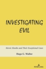 Investigating Evil : Heroic Sleuths and Their Exceptional Cases - eBook