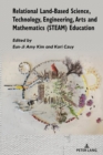 Relational Land-Based Science, Technology, Engineering, Arts and Mathematics (STEAM) Education - Book