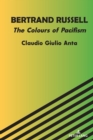 Bertrand Russell : The Colours of Pacifism - Book