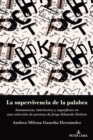 La supervivencia de la palabra : Inmanencia, intertextos y superficies en una seleccion de poemas de Jorge Eduardo Eielson - eBook