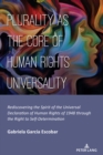 Plurality as the Core of Human Rights Universality : Rediscovering the Spirit of the Universal Declaration of Human Rights of 1948 through the Right to Self-Determination - Book