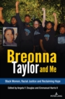 Breonna Taylor and Me : Black Women, Racial Justice and Reclaiming Hope - Book