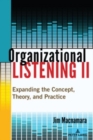 Organizational Listening II : Expanding the Concept, Theory, and Practice - Book