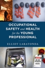 Occupational Safety and Health for the Young Professional - Book