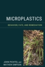 Microplastics : Behavior, Fate, and Remediation - eBook