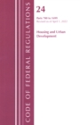 Code of Federal Regulations, Title 24 Housing and Urban Development 700 - 1699, 2022 - Book