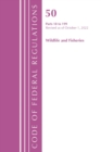 Code of Federal Regulations, Title 50 Wildlife and Fisheries 18-199, Revised as of October 1, 2022 - Book