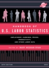 Handbook of U.S. Labor Statistics 2023 : Employment, Earnings, Prices, Productivity, and Other Labor Data - Book