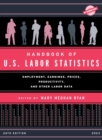Handbook of U.S. Labor Statistics 2023 : Employment, Earnings, Prices, Productivity, and Other Labor Data - eBook