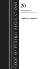 Code of Federal Regulations, Title 20 Employee Benefits 500-656 2023 - Book
