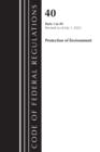 Code of Federal Regulations, Title 40 Protection of the Environment 1-49, Revised as of July 1, 2023 - Book
