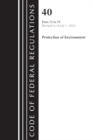 Code of Federal Regulations, Title 40 Protection of the Environment 72-79, Revised as of July 1, 2023 - Book