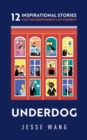 Underdog : 12 Inspirational Stories for the Despondent Law Student - eBook